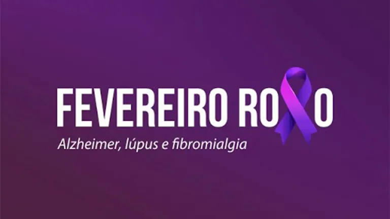 FEVEREIRO ROXO: O MÊS DE FALAR SOBRE LÚPUS, FIBROMIALGIA E ALZHEIMER